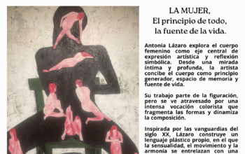 Cartel de la exposición “La mujer, el principio de todo, la fuente de la vida” de Antonia Lázaro en la Sala Malvasía del Palacio Ducal de Medinaceli. Incluye una imagen de arte contemporáneo con figuras femeninas sobre un fondo abstracto y detalles del evento: inauguración el 31 de mayo de 2025 a las 13:00, exposición del 31 de mayo al 29 de junio. Información de contacto, horario de visita y llamada a apoyar la Fundación DEARTE. Diseño con colores contrastantes y enfoque en el cuerpo femenino como símbolo central.
